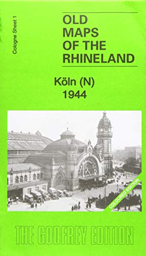 Köln North/Nord 1944: Cologne Sheet 1 (Old Maps of Cologne) von Godfrey Edition